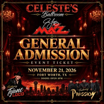 Joe Lopez Mazz @ Celeste's Ballroom, Fort Worth, tX -  GENERAL ADMISSION