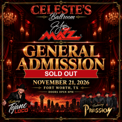 Joe Lopez Mazz @ Celeste's Ballroom, Fort Worth, tX -  GENERAL ADMISSION (SOLD OUT)